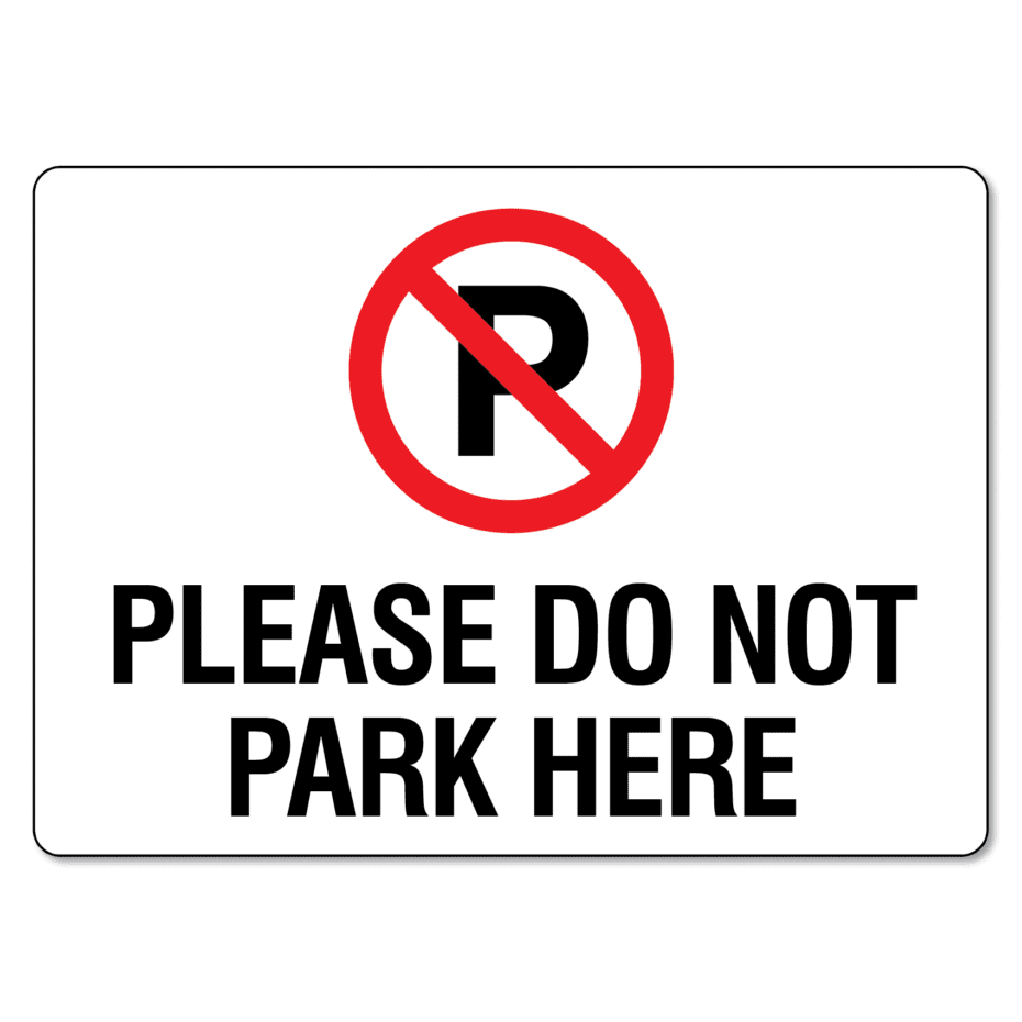 Please Do Not Park Here - The Signmaker Please Do Not Park Here - The Signmaker
