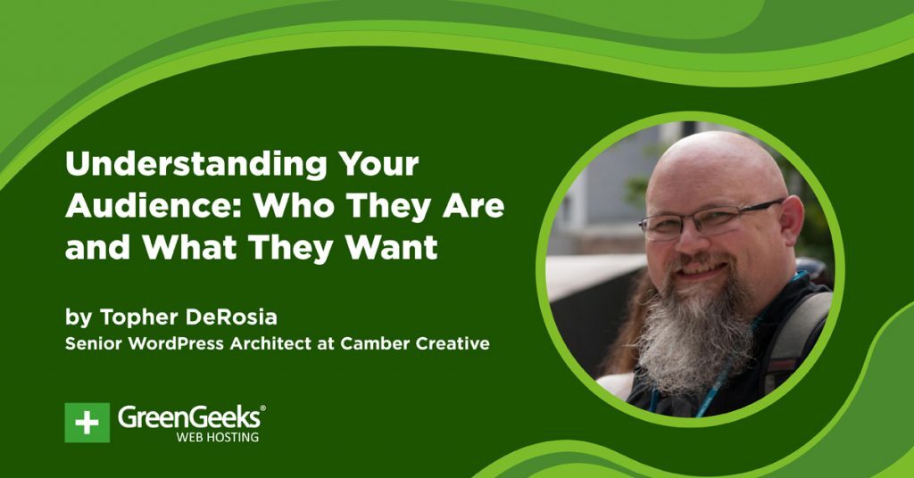 Understanding Your Audience: Who They Are And What They Want Understanding Your Audience: Who They Are And What They Want